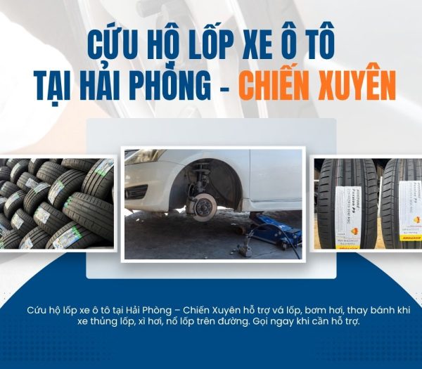 Cưu hộ lốp ô tô tại Hải Phòng - Chiến Xuyên